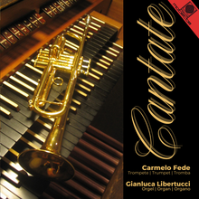 Laden Sie das Bild in den Galerie-Viewer, 15135 CANTATE - Carmelo Fede (Trompete), Gianluca Libertucci (Orgel)