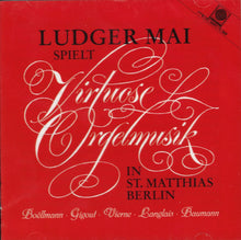 Laden Sie das Bild in den Galerie-Viewer, 10061 Ludger Mai spielt Virtuose Orgelmusik in St. Matthias Berlin
