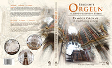 Load image into Gallery viewer, BERÜHMTE ORGELN in atemberaubenden Bildern  |  FAMOUS ORGANS in breathtaking pictures
