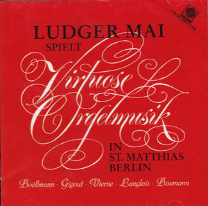 10061 Ludger Mai spielt Virtuose Orgelmusik in St. Matthias Berlin