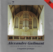 Laden Sie das Bild in den Galerie-Viewer, 11571 Alexandre Guilmant - Ausgewählte Orgelwerke Vol. 7
