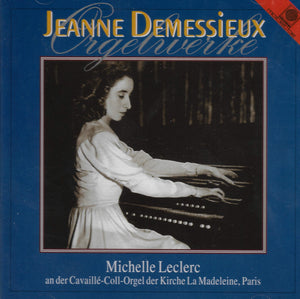 11671 Orgelwerke von Jeanne Demessieux - Michelle Leclerc (Cavaillé-Coll-Orgel)