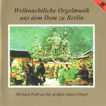 Laden Sie das Bild in den Galerie-Viewer, 11991 Weihnachtliche Orgelmusik aus dem Dom zu Berlin
