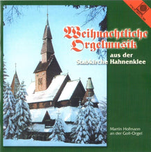 Load image into Gallery viewer, 12491 Weihnachtliche Orgelmusik aus der Stabkirche Hahnenklee
