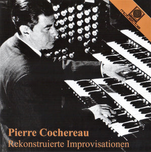 13471 Pierre Cochereau - Rekonstruierte Improvisationen