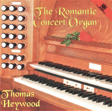 Load image into Gallery viewer, 13591 The Romantic Concert Organ - Thomas Heywood
