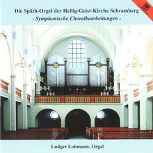 Laden Sie das Bild in den Galerie-Viewer, 13991 Die Späth-Orgel der Heilig-Geist-Kirche Schramberg - Symphonische Choralbearbeitungen
