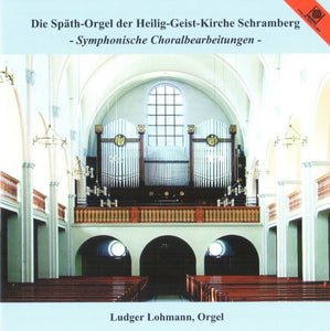 13991 Die Späth-Orgel der Heilig-Geist-Kirche Schramberg - Symphonische Choralbearbeitungen