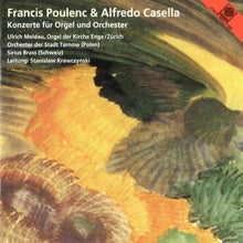 Load image into Gallery viewer, 40251 Francis Poulenc &amp; Alfredo Casella: Konzerte für Orgel und Orchester
