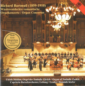 40311 Richard Bartmuß - Wiederentdeckte romantische Orgelkonzerte