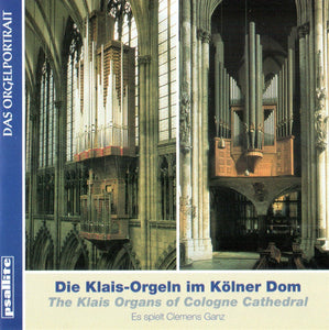 60441 Die Klais-Orgeln im Kölner Dom/The Klais Organs of Cologne Cathedral