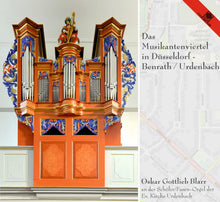 Laden Sie das Bild in den Galerie-Viewer, 15085 Das Musikantenviertel in Düsseldorf - Benrath / Urdenbach, Oskar Gottlieb Blarr, Orgel (DigiPac)
